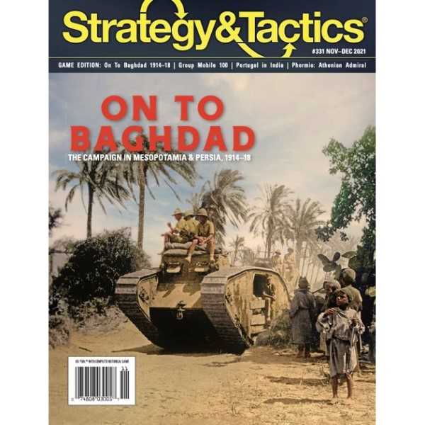 Strat. & Tact. Issue #331: (On to Baghdad!)
