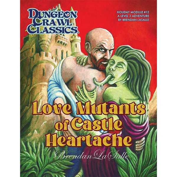 Dungeon Crawl Classics RPG 2023 Valentine’s Day Module - Love Mutants of Castle