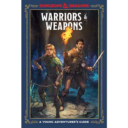Dungeons & Dragons: Warriors and Weapons: A Young Adventurer's Guide