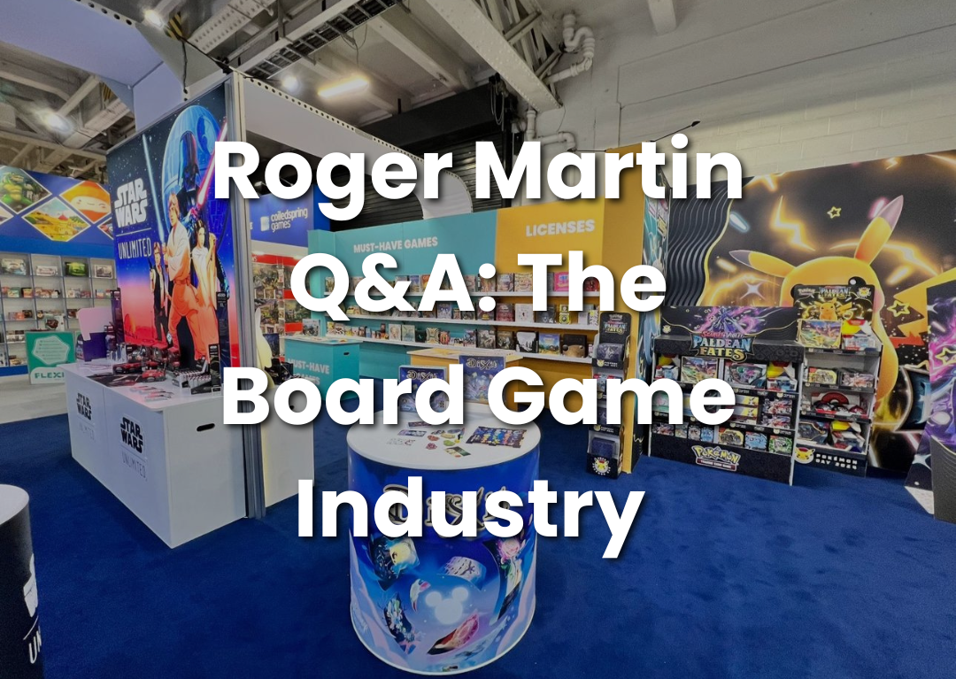 A Q&A with Roger Martin: A Journey Into The Board Game Industry