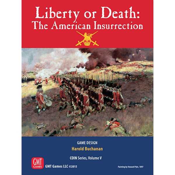 Liberty or Death: The American Insurrection, 3rd Printing -  GMT Games