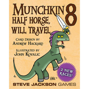 Munchkin 8  Half Horse, Will Travel (T.O.S.) -  Steve Jackson Games